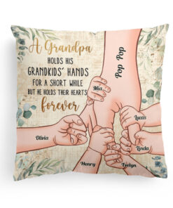 Grandpa Holds Grandkids’ Hearts Forever – Personalized Pillow – Christmas, Birthday, Loving Gift For Grandpa, Grandma, Mom & Dad